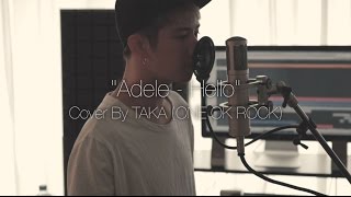 Adele  Hello Cover by Taka from ONE OK ROCK [upl. by Aztirak]