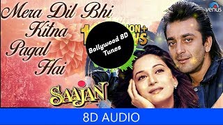 Mere Dil Bhi Kitna Pagal Hai 8D Music  Saajan  Kumar Sanu  Use Headphones  Hindi 8D Music [upl. by Eitirahc]