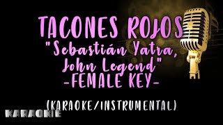 Sebastián Yatra amp John Legend – Tacones Rojos Female Key [upl. by Bunnie]