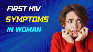 What is the first sign of HIV in Woman  symptoms of HIV amp AIDs [upl. by Annahaj]