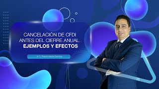 CANCELACIÓN DE CFDI ANTES DEL CIERRE ANUAL EJEMPLOS Y EFECTOS [upl. by Derag]