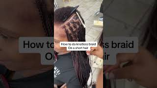 How to do Knotless braids on a short hair hair knotlessbraid [upl. by Leanne]