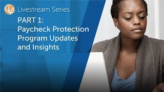 Paycheck Protection Program Updates and Insights  Part 1 [upl. by Christa]