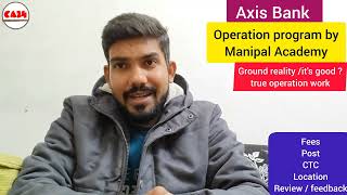 Axis Bank operation program by manipal academy  reality  fees  review  work  salary  hows it [upl. by Doykos374]