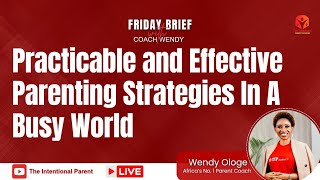 Practicable amp Effective Parenting Strategies in a Busy World  Insights by Coach Wendy [upl. by Bopp319]