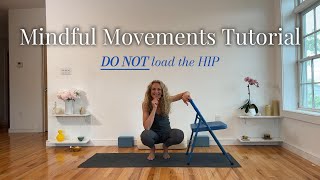 Mindful Movements Tutorial DO NOT load the hip with Colleen Saidman Yee [upl. by Nivahb983]