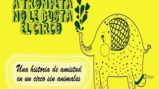 CUENTO A TROMPETA NO LE GUSTA EL CIRCO [upl. by Col]