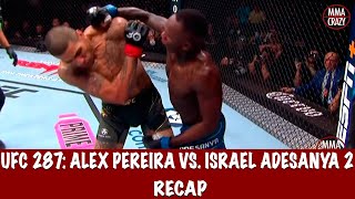 UFC 287 Alex Pereira vs Israel Adesanya 2 Recap [upl. by Forcier818]