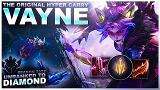 VAYNE THE ORIGINAL HYPER CARRY  Unranked to Diamond  League of Legends [upl. by Anilos]