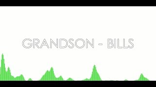 GRANDSON  BILLS LYRICS [upl. by Endaira733]