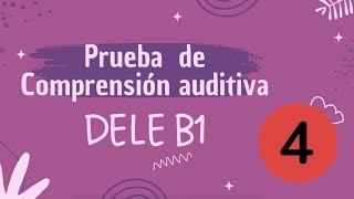 Prueba auditiva DELE B1  Examen 4 [upl. by Ggerg]