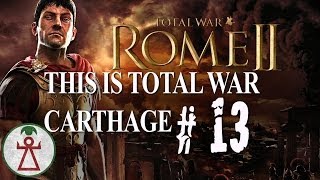 Total War Rome II  THIS IS TOTAL WAR CARTHAGE  Part 13 [upl. by Hesky]