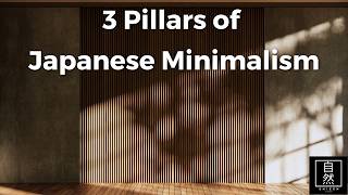 The 3 Pillars of Japanese Minimalism  A Deep Dive Into Japanese Aesthetics [upl. by Canty]