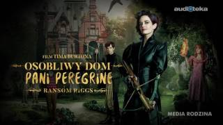 quotOsobliwy dom pani Peregrinequot  audiobook [upl. by Htebaras883]