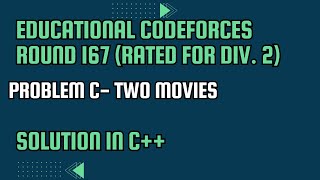 Educational Codeforces Round 167 Problem C Two Movies Full Solution In C [upl. by Sydel]