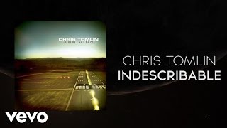 Chris Tomlin  Indescribable Lyrics And Chords [upl. by Enimasaj]