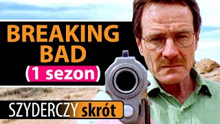 BREAKING BAD 1 sezon w 13 minut  Szyderczy Skrót [upl. by Inman]