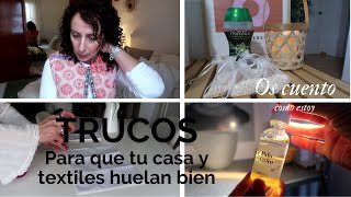 TRUCOS PARA QUE TU CASA Y TEXTILES HUELAN BIEN  Mi salud mental [upl. by Eniamreg]