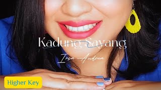 KADUNG SAYANG  Irsa Andrea KARAOKE HIGHER KEY with backing vocal [upl. by Ogren]