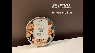 The Body Shop Shea Body Butter I Body Butter I Body Cream I Body Care I Skin Care I Dry Skin [upl. by Helmut717]