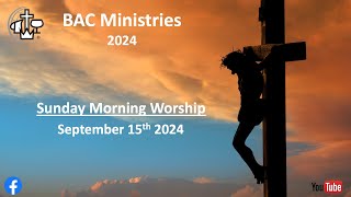 BAC Sunday Morning Worship  9152024 [upl. by Aihsela]