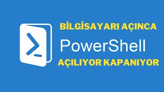 BİLGİSAYARI AÇINCA POWERSHELL AÇILIYOR  POWERSHELL OPENS AND CLOSES İMMEDİATELY [upl. by Laux]