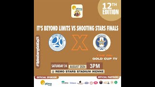 OPTIMA ENERGY GOLD CUP 24 FINAL  BEYOND LIMITS vs SHOOTING STARS [upl. by Sirama243]