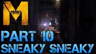 Metro Last Light  SNEAKY SNEAKY  Part 10 PC Max Settings 1080p Walkthrough  GTX 670 i5 3570k [upl. by Noirod336]