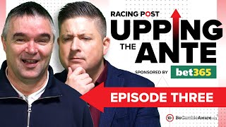 Upping The Ante  Episode 3  Cheltenham Festival 2024 AntePost Tips [upl. by Goodhen460]