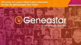 Découvrez vos cousins célèbres grâce à Geneastar le site de généalogie des stars [upl. by Christmas184]