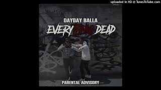 DayDay Balla  Everything Dead [upl. by Goulette315]