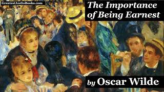 THE IMPORTANCE OF BEING EARNEST by Oscar Wilde 🎧📖 FULL AudioBook  Greatest🌟AudioBooks [upl. by Sherie472]