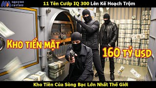 Review Phim 11 Tên Cướp IQ 300 Lên Kế Hoạch Trộm Kho Tiền Của Sòng Bạc Lớn Nhất Thế Giới [upl. by Alol]