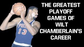 Greatest Playoff Games of Wilt Chamberlains Career [upl. by Cross]