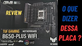 B650 PLUS WIFI TUF GAMING ASUS  Review  Será a melhor B650 do mercado intermediário [upl. by Egor796]