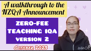 ZEROFEE Teaching IQA version 2  Understanding more of the NZQA October 2023 announcement [upl. by Nylessej632]