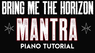 Bring Me The Horizon  MANTRA  Piano Tutorial [upl. by Aihsotal679]