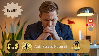 Le GABA anti stress naturel [upl. by Ayanahs]