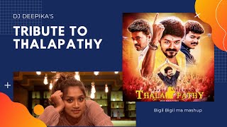 Thalapathy Vijays Tribute by DJ Deepika  Bigil Bigil ma Mashup [upl. by Nosde]