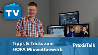 PraxisTalk  Mixing  Tipps amp Tricks zum HOFA Mixwettbewerb [upl. by Soma]