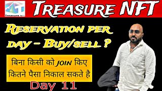 Treasure NFT Reservation per day  Buysell   Without Any Team How Much Earning  Day 11 [upl. by Malvino]