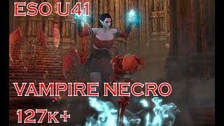 ESO Vampire Necromancer 127k parse in U41 Scions of Ithelia [upl. by Liris]