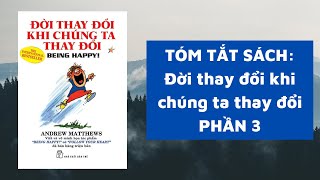 Tóm tắt sách quotĐỜI THAY ĐỔI KHI CHÚNG TA THAY ĐỔIquot PHẦN 3  ĐỌC SÁCH CÙNG TÔI MỖI NGÀY [upl. by Akimahc]