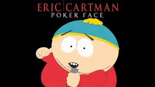 Eric Cartman  Pokerface 10 hours [upl. by Isidoro]