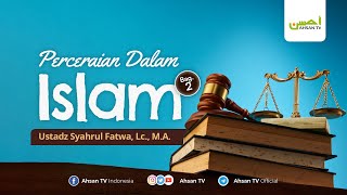 Ustadz Syahrul Fatwa Lc MA  Perceraian Dalam Islam Bag 2 [upl. by Bander]