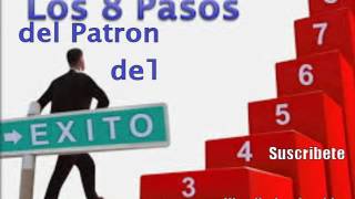 los 8 pasos del patron del exito [upl. by Ahsinrev]