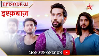 Ishqbaaz  Season 1  Episode 33  Oberoi brothers ki jaan hai khatre mein [upl. by Submuloc40]