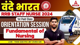 वंदे भारत RRB Staff Nurse 2024  1st Paid Class  Orientation Session  Fundamentals of Nursing [upl. by Laurette]