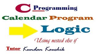 Calendar Program  Using if else in C हिंदी में आसानी से समझें [upl. by Cloutman]