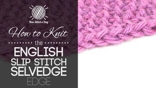 How to Knit the English Slip Stitch Selvedge Edge [upl. by Aiceila]